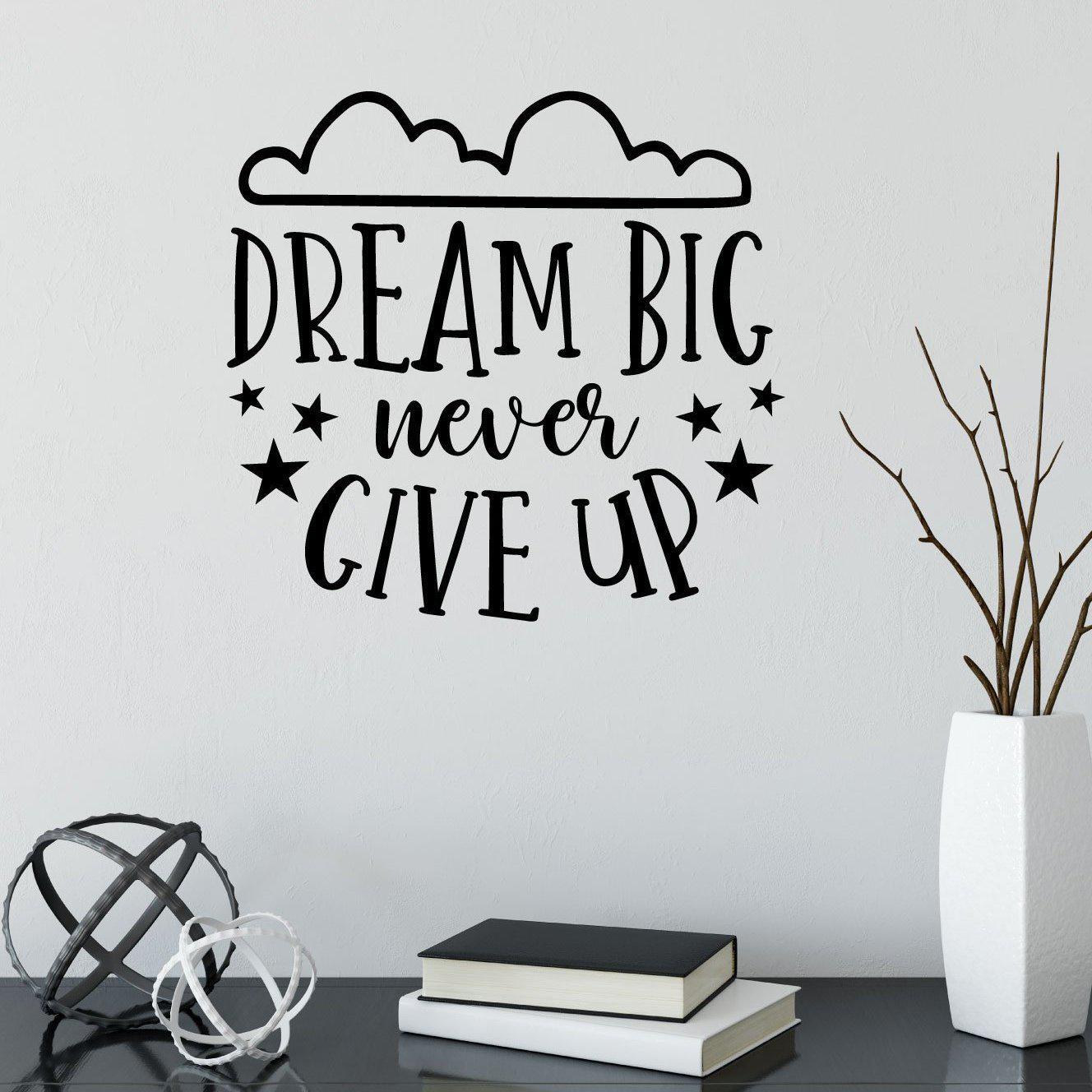 Dream Big Never Give Up Motivational Wall Sticker Quote