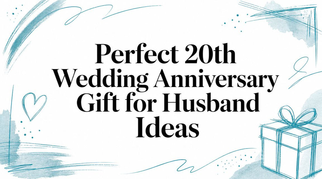 Perfect 20th Wedding Anniversary Gift for Husband Ideas