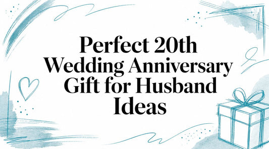 Perfect 20th Wedding Anniversary Gift for Husband Ideas