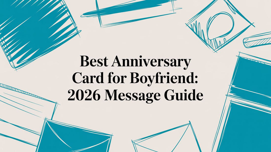 Best Anniversary Card for Boyfriend: 2026 Message Guide