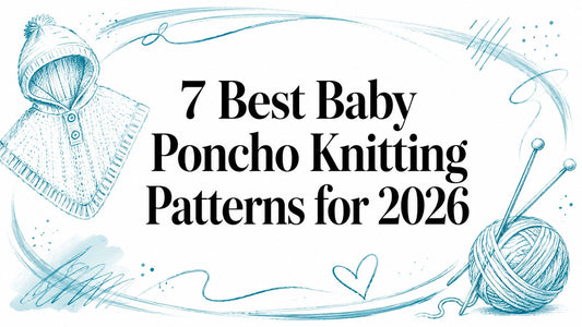 7 Best Baby Poncho Knitting Patterns for 2026
