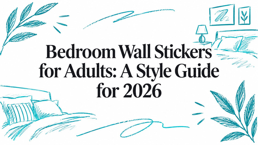 Bedroom Wall Stickers for Adults: A Style Guide for 2026
