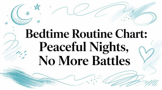 Bedtime Routine Chart: Peaceful Nights, No More Battles
