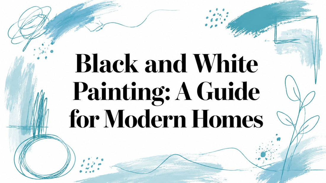 Black and White Painting: A Guide for Modern Homes
