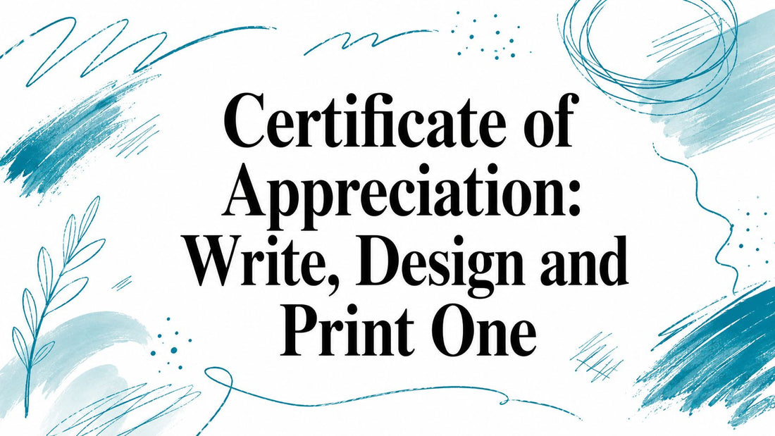 Certificate of Appreciation: Write, Design and Print One