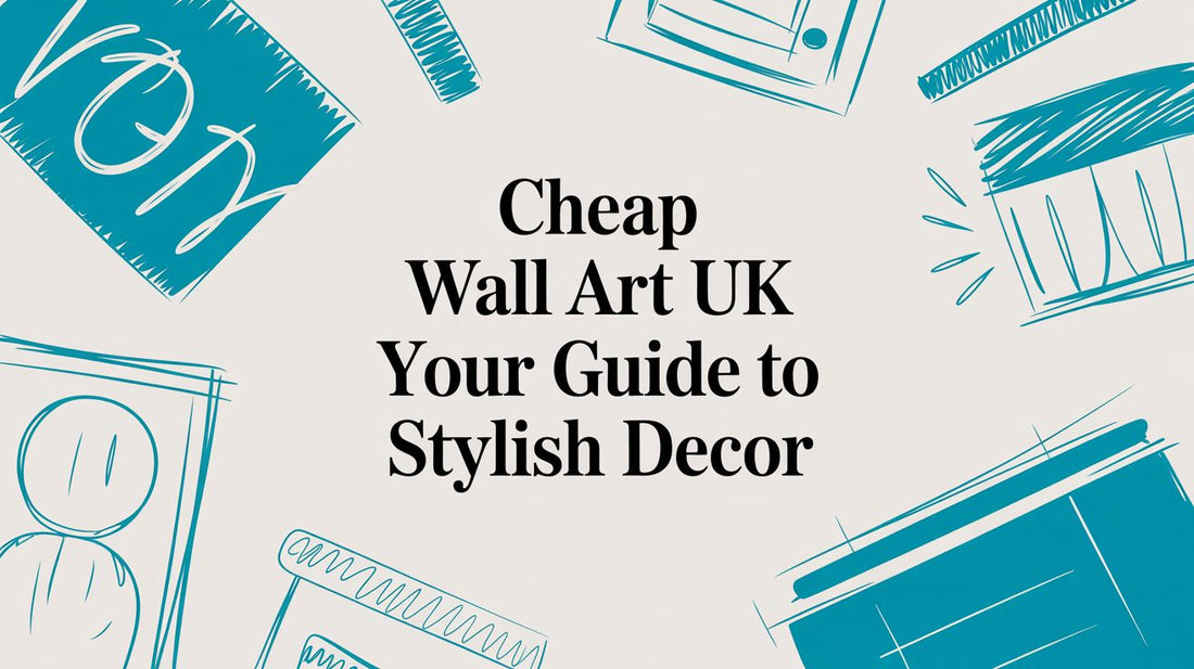 Cheap Wall Art UK Your Guide to Stylish Decor