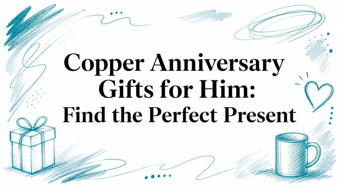 Copper Anniversary Gifts for Him: Find the Perfect Present