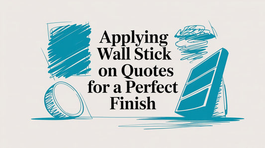 Applying Wall Stick On Quotes for a Perfect Finish
