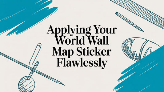 Applying Your World Wall Map Sticker Flawlessly