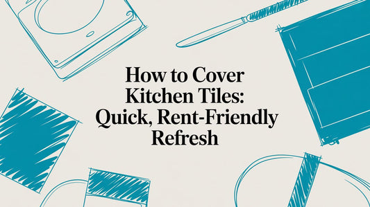 How to Cover Kitchen Tiles: Quick, Rent-Friendly Refresh
