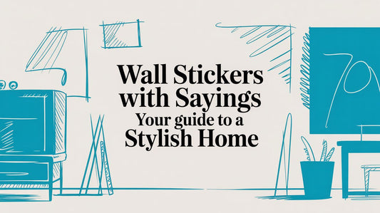 Wall Stickers With Sayings Your Guide to a Stylish Home