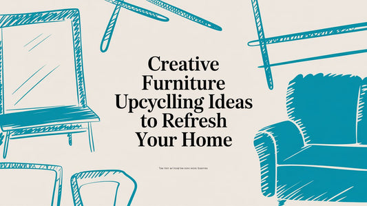 Creative Furniture Upcycling Ideas to Refresh Your Home