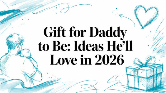 Gift for Daddy to Be: Ideas He'll Love in 2026
