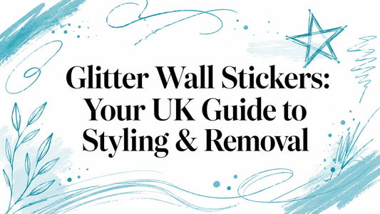 Glitter Wall Stickers: Your UK Guide to Styling & Removal