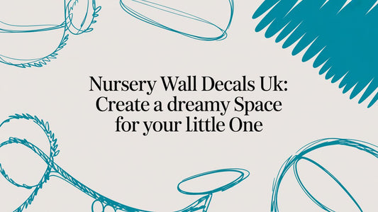 Nursery Wall Decals UK: Create a Dreamy Space for Your Little One