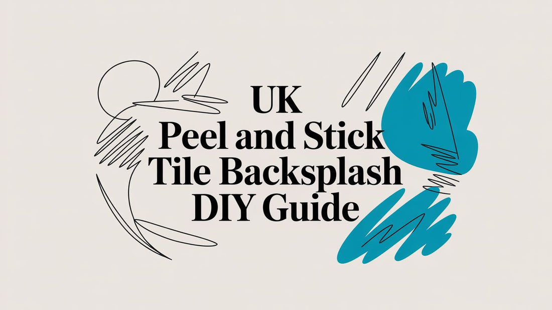 UK Peel and Stick Tile Backsplash DIY Guide