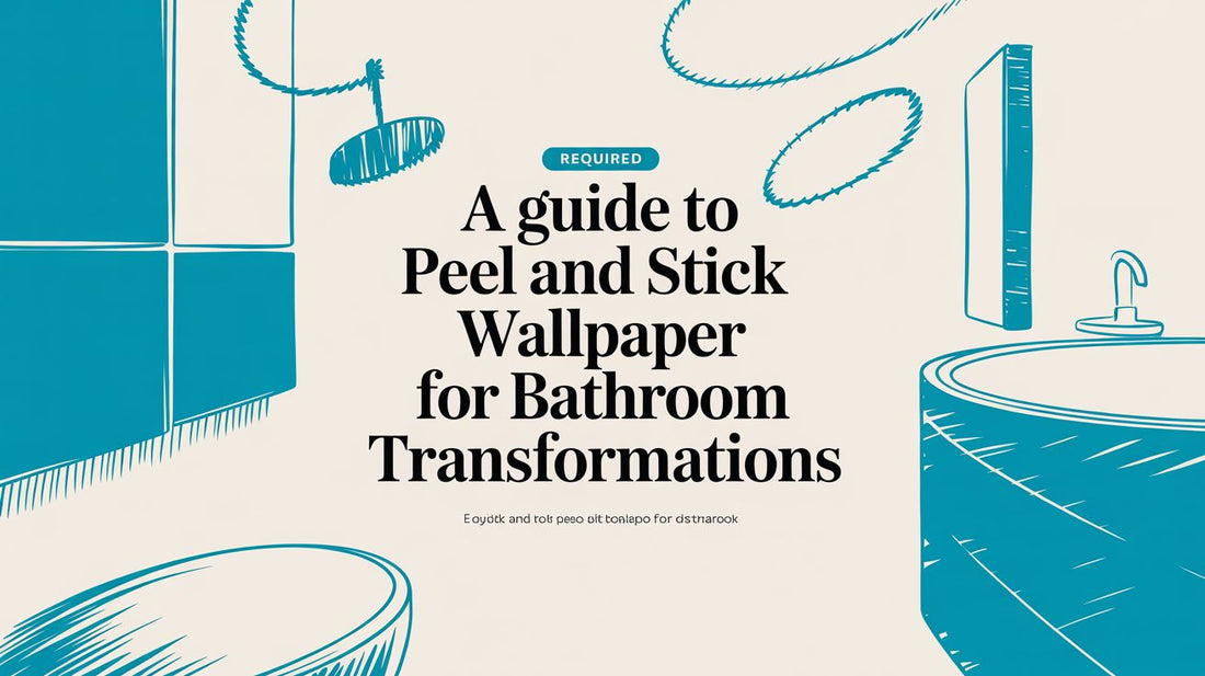 A Guide to Peel and Stick Wallpaper for Bathroom Transformations