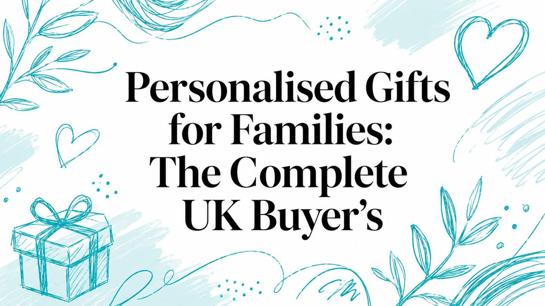 Personalised Gifts for Families: The Complete UK Buyer's