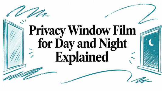 Privacy Window Film for Day and Night Explained