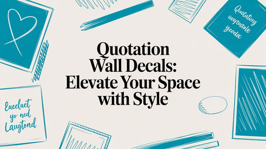 Quotation wall decals: Elevate Your Space with Style