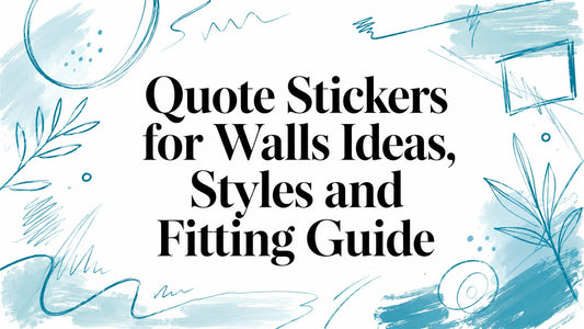 Quote Stickers for Walls Ideas, Styles and Fitting Guide