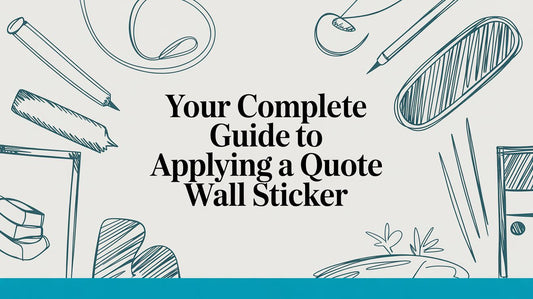 Your Complete Guide to Applying a Quote Wall Sticker