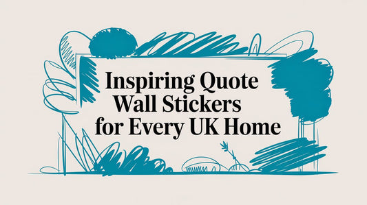 Inspiring Quote Wall Stickers for Every UK Home