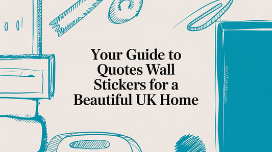 Your Guide to Quotes Wall Stickers for a Beautiful UK Home