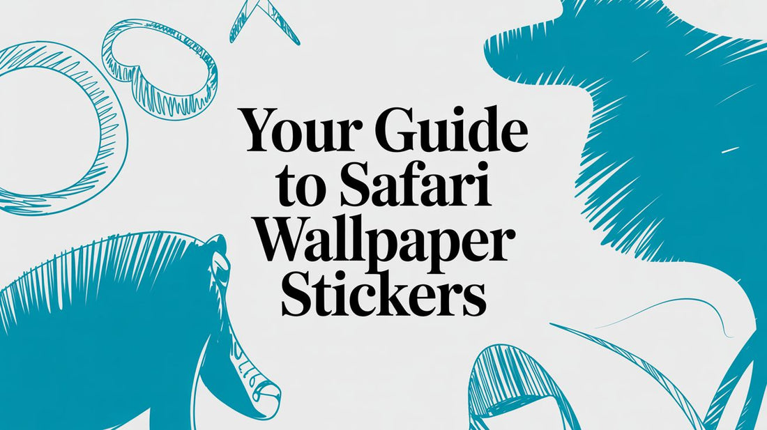 Your Guide to Safari Wallpaper Stickers