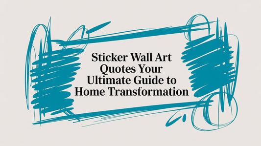 Sticker Wall Art Quotes Your Ultimate Guide to Home Transformation