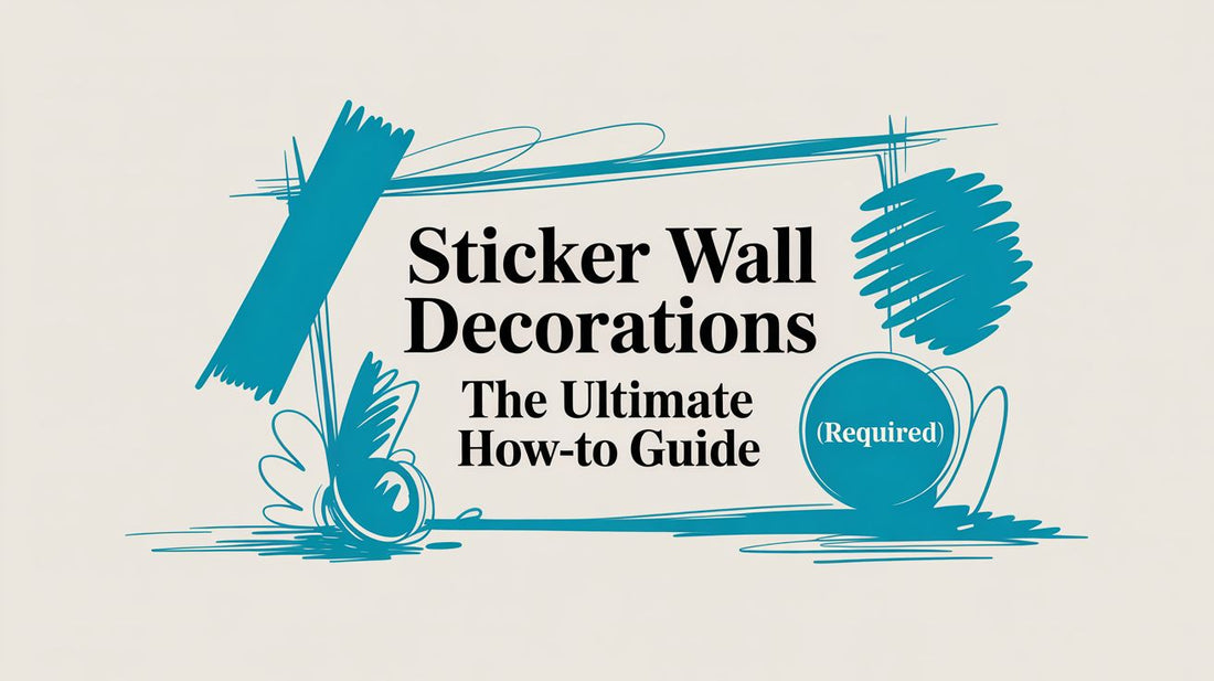 Sticker Wall Decorations The Ultimate How-To Guide
