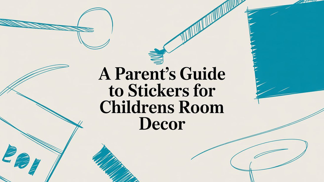 A Parent’s Guide to Stickers for Childrens Room Decor