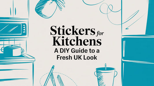 Stickers for Kitchens A DIY Guide to a Fresh UK Look
