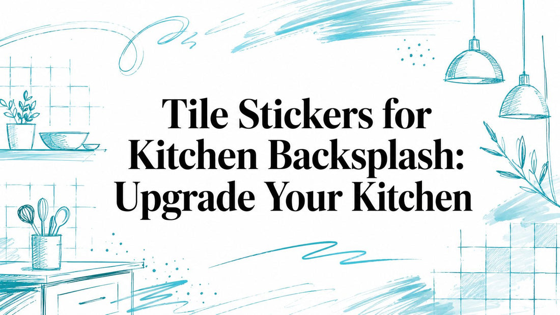 Tile Stickers for Kitchen Backsplash: Upgrade Your Kitchen