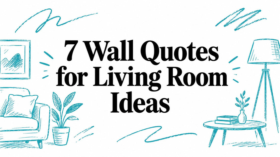7 Wall Quotes for Living Room Ideas