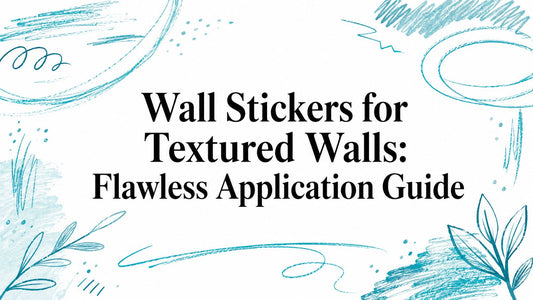 Wall Stickers for Textured Walls: Flawless Application Guide
