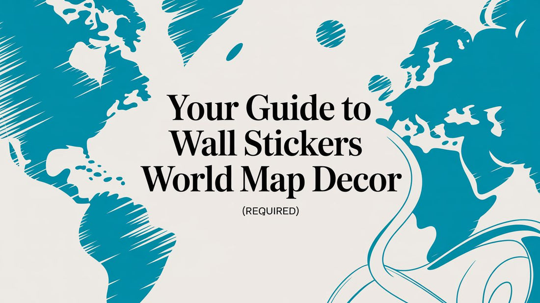 Your Guide to Wall Stickers World Map Decor