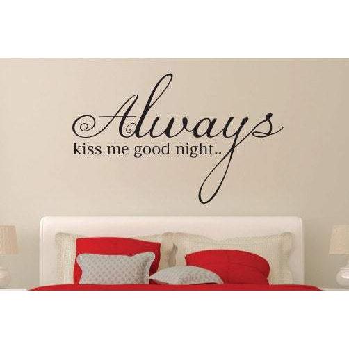Always Kiss Me Goodnight Wall Art Sticker Quote - Vinyl Wall Decal Design For Home Decor UK. Mural, Wallpaper, Gift Christmas Gift