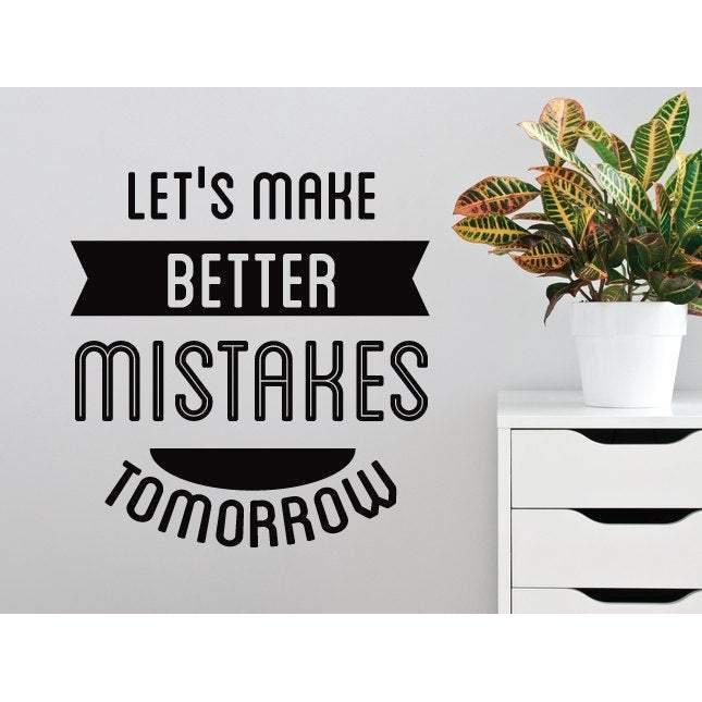 Inspirational Wall Decal Quote Let's Make Better MistakesTomorrow Wall Sticker Christmas Gift