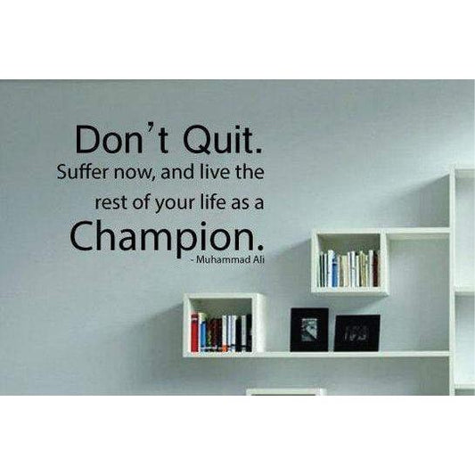 Muhammad Ali Motivational Wall Sticker Quote - Wall Art Decal - Don't Quit Champion Christmas Gift