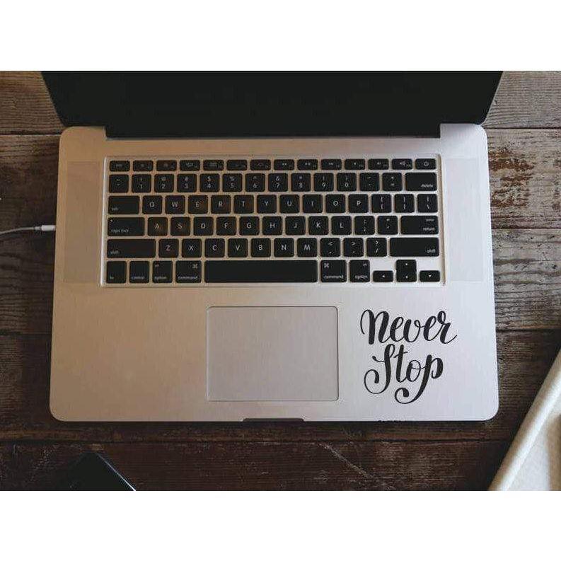 Macbook Decal Sticker Never Stop, Mac Decal, Motivational Decal - Removable Vinyl Laptop/iPad Stickers Christmas Gift