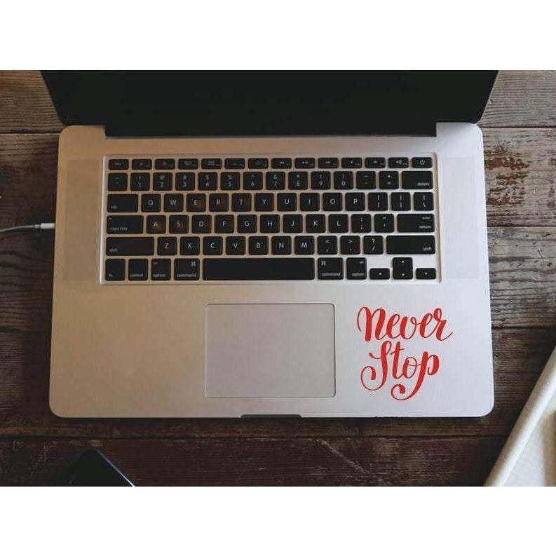 Macbook Decal Sticker Never Stop, Mac Decal, Motivational Decal - Removable Vinyl Laptop/iPad Stickers Christmas Gift