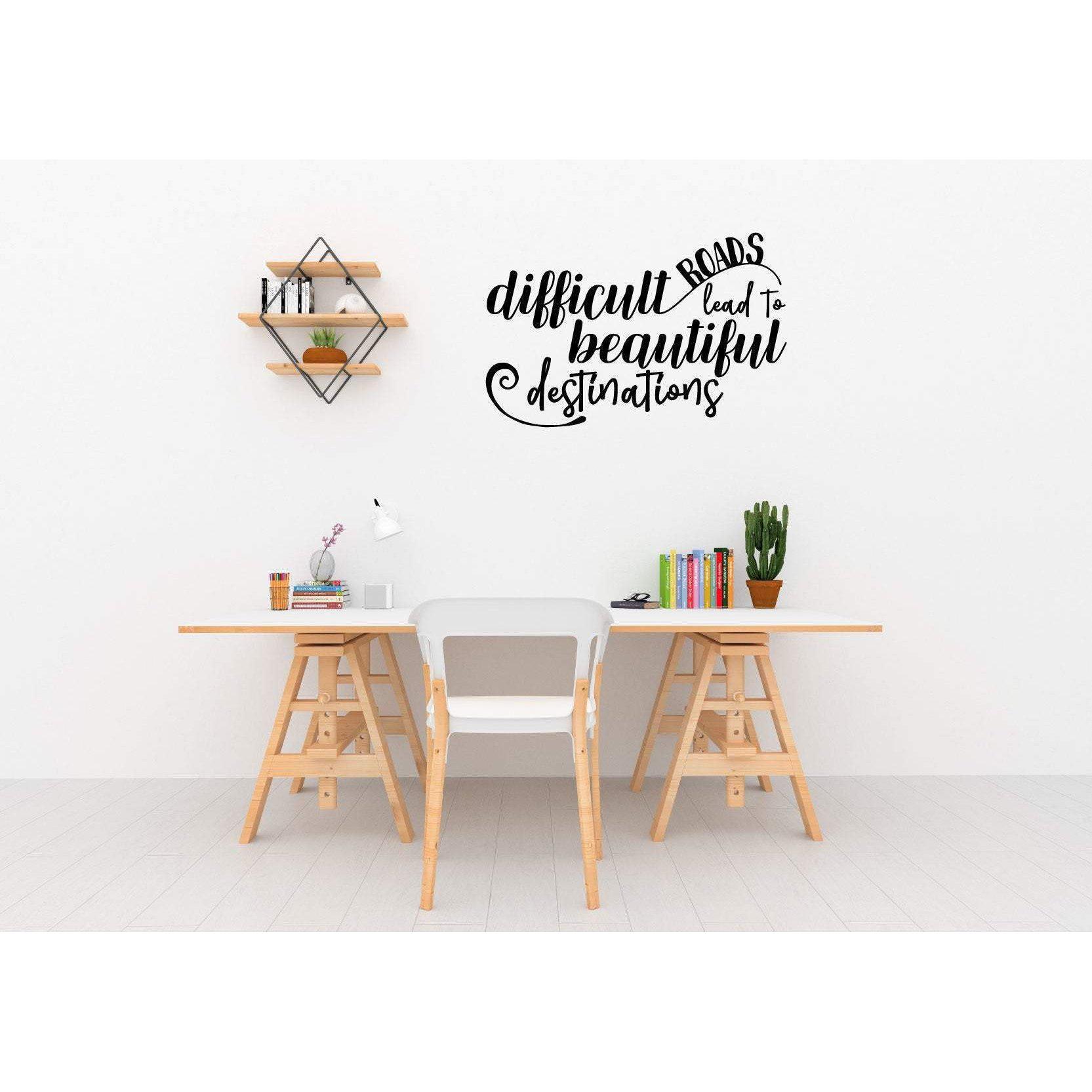 Difficult Roads Beautiful Destinations Wall Sticker Quote, Wall Decal Quote, Motivational Wall Sticker, Positive Wall Decal, Wall Art