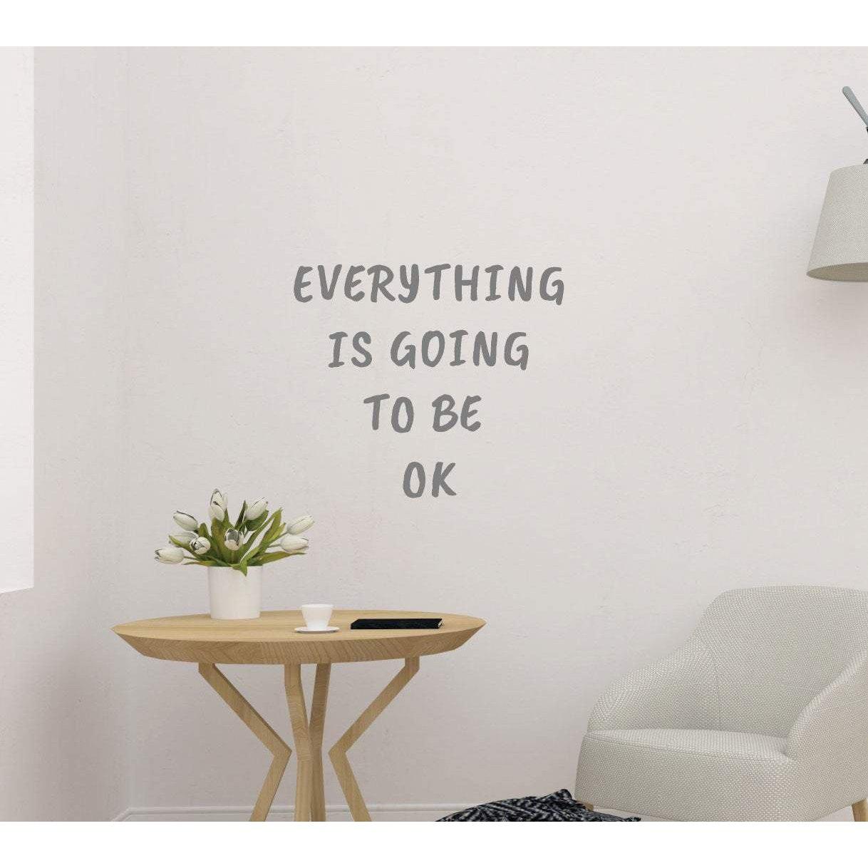 Everthing Is Going To Be Ok Motivational Wall Sticker Quote