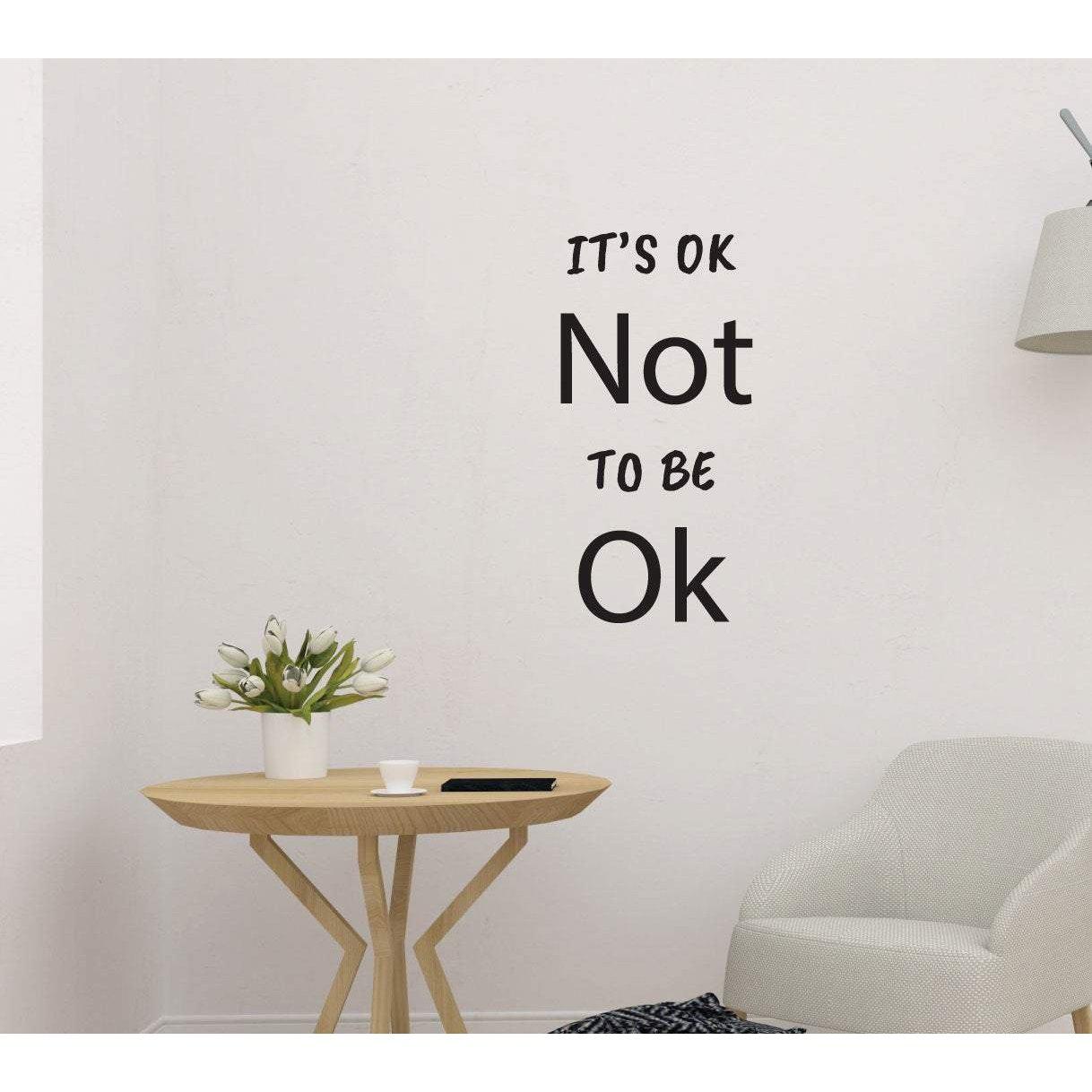 It's Ok Not To Be Ok Motivational Mental Health Wall Sticker Quote