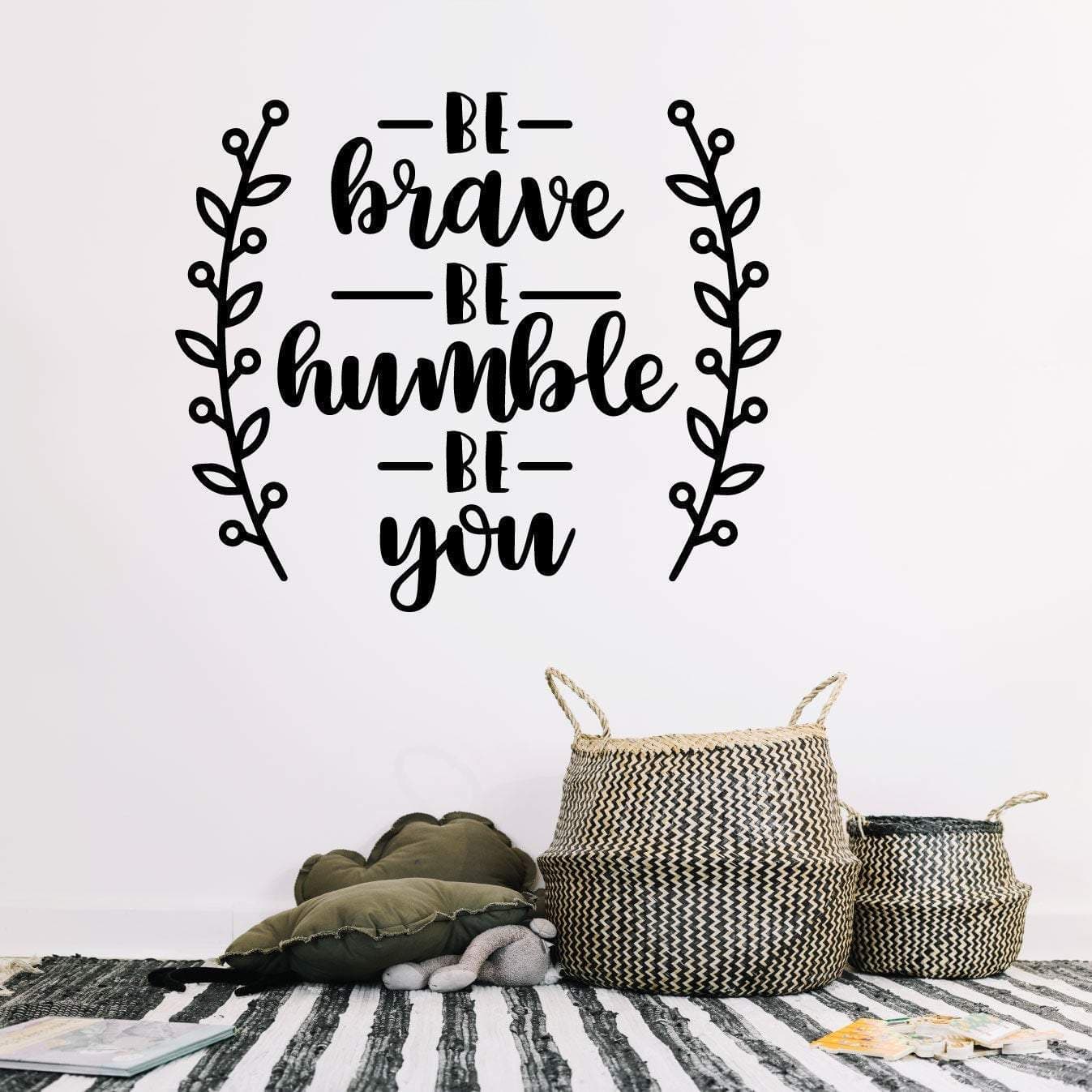 Be Brave Be Humble Be You Motivational Wall Sticker Quote