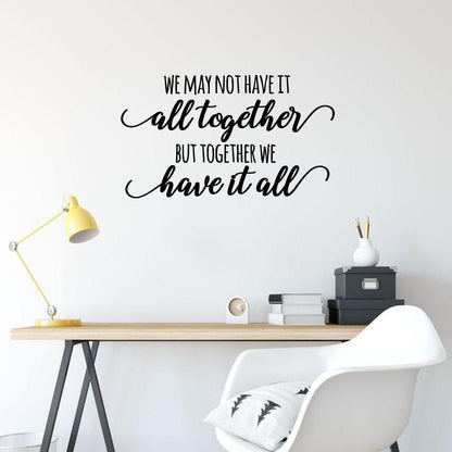 But Together We Have It All Family Wall Stickers Quote