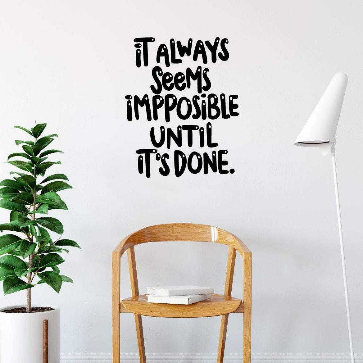 It Always Seems Impossible Until It's Done Wall Sticker Quote