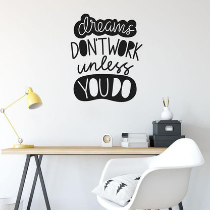 Dreams Don't Work Unless You Do Motivational Wall Sticker Quote