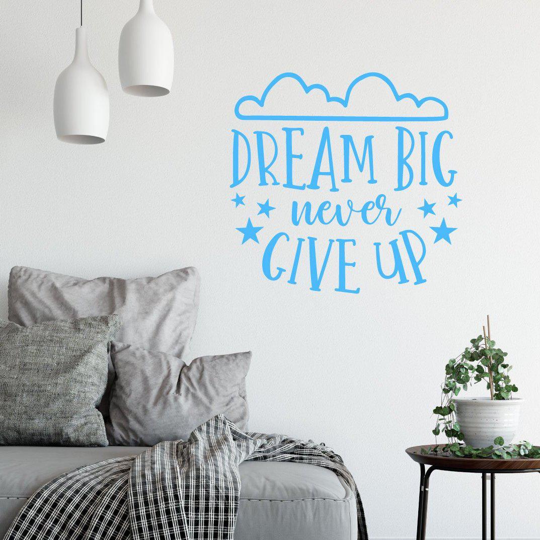 Dream Big Never Give Up Motivational Wall Sticker Quote